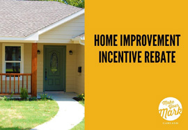 Home Improvement Incentive Rebate Program begins