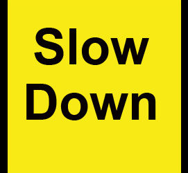 Operation: Slowdown!